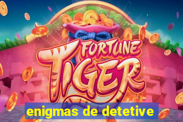 enigmas de detetive